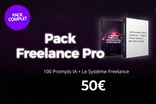 Pack freelance pro (Le Système Freelance + 100 Prompts IA Freelance)
